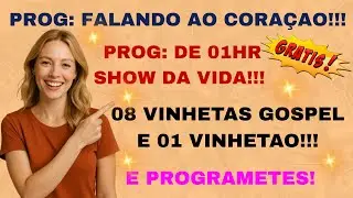 VINHETAS GRATIS!! 08 VINHETAS GOSPEL E VINHETAO - SHOW DA VIDA -  FALANDO AO CORA&Ccedil;AO E PROGRAMETES