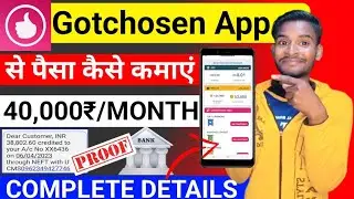 gotchosen app se paise kaise kamaye | how to earn money from gotchosen app | gotchosen app earning ?