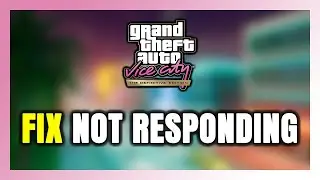 How to FIX GTA Vice City Definitive Edition Not Responding!