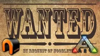 ARK: The Nooblets Bounty!