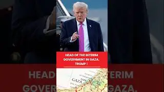 Trump to Lead Interim Government in Gaza?