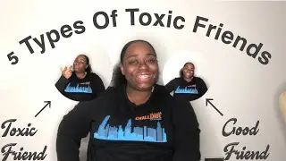 5 Types Of Toxic Friends // Nysha Unique