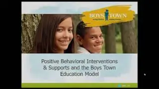 Positive Behavioral Interventions & Supports and the Boys Town Education Model&reg;