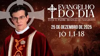EVANGELHO DO DIA 25/12/2025 | Jo 1, 1 - 18 | @PadreManzottiOficial