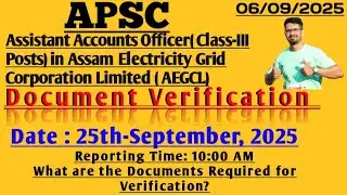 APSC || ASSISTANT ACCOUNTS OFFICER (AAO) AEGCL || DATE OF DOCUMENT VERIFICATION || REPORTING TIME ||