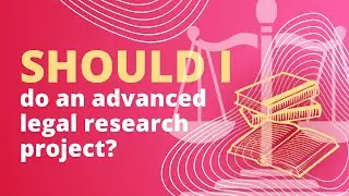 Should I do an Advanced Legal Research Project?