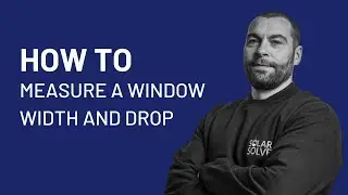 How to measure the window width and window drop by Solar Solve