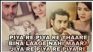 🍁🌸🌿Piya re piya re🚶thaare🚶bina laage nahi maara💃jiya re harman🚶 Swomya💃romantic💙mix🍁🌸🌿