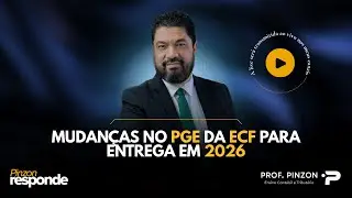 Pinzon Responde: Mudan&ccedil;as no PGE da ECF para entrega em 2026