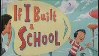 If I Built A School \ By Chris Van Dusen \ Children Book Read Aloud