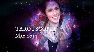 TAROTScopes: May 2017 (Part Three, Scorpio-Pisces)