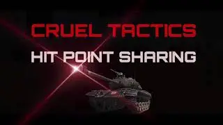 WoTB: CRUEL TACTICS - Hit Point Sharing