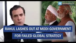 Rahul Lashes Out At Modi Government For Failed Global Strategy untitled Project