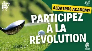 Golf. Participez &agrave; la r&eacute;volution de l'enseignement - Albatros Academy by Laurent Morin