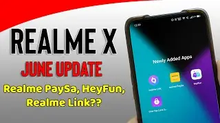 Realme X C.04 Update | Heyfun, Realme Link and Realme PaySa App Overview