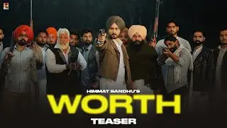 Worth ( Official Teaser ) Himmat sandhu | Bhindder Burj | Kahlon | New punjabi Songs 2025