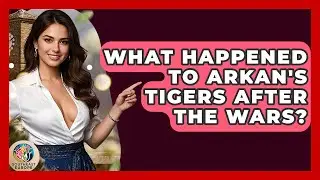 What Happened To Arkan's Tigers After The Wars? - TalkingSoutheastEurope