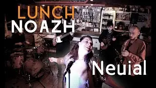 LUNCH NOAZH - Neuial