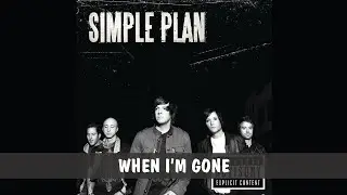 SIMPLE PLAN - WHEN I'M GONE (LYRICS)