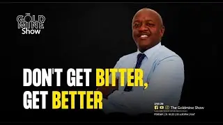 The Goldmine Show : SELF-IMPROVEMENT Tips To Getting Better | Personal Growth - Dennis Njau