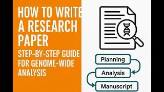How to Write a Research Paper  Step-by-Step Guide for Genome-Wide  (Planning Analysis  Manuscript)