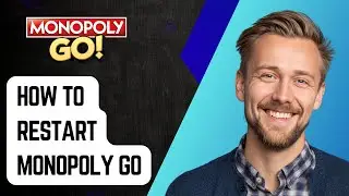 Как перезапустить Monopoly Go [Руководство 2025]