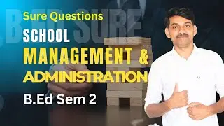 Sure Questions I School Management and Administration I Sem 2