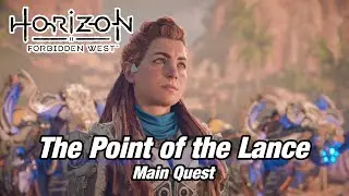 Horizon: Forbidden West - The Point of the Lance - Main Quest Walkthrough