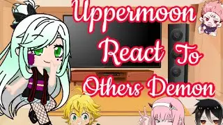 Uppermoons react to other Demons||3K subs Special||ft.muzan||Creds In Desc
