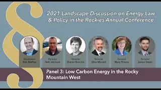 2021 landscape Discussion on Energy Law & Policy in the Rockies - Panel 3 - Low Carbon Future