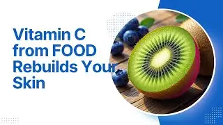 🧪 Vitamin C from FOOD Rebuilds Your Skin (Science Explained) | Top 15 Foods