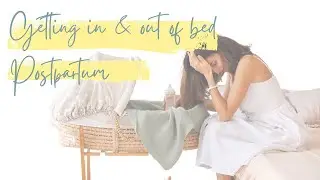 Getting In and Out of Bed Postpartum