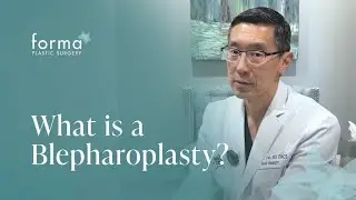 What is a Blepharoplasty? | Dr. David C. Yao of Forma Plastic Surgery