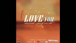 I Love You   Marlen Kabue Ft Sheila l&aacute; Aigle Noir  - Prod. Waridu Xeboy