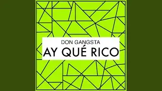 Ay Que Rico