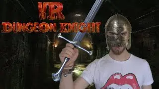 VIRTUAL REALITY DUNGEON CRAWLER! | VR Dungeon Knight - HTC Vive Gameplay