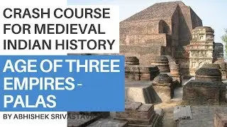 The Pala Dynasty - Age of Three Empires | Crash Course for Medieval Indian History