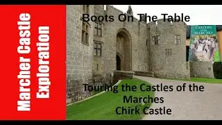 Touring the Castles of the Marches - Chirk Castle