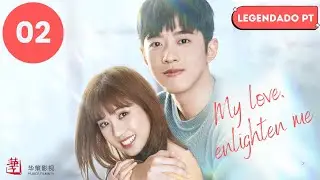 【Legendado - PT】 ▶Drama: Meu Amor, Instrua-me - My Love, Enlighten Me (Episódio 02)