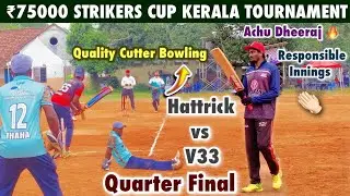 Cricket | Quarter Final | Hattrick vs V33 | ₹75k Strikers Cup Kerala Tournament | price enter match