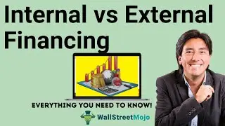 Internal vs External Financing | Know the Top Differences!