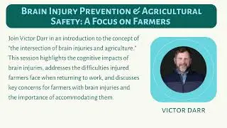 3rd Annual HBG Conference 2025   Victor Darr-  Brain Injury Prevention & Agricultural Safety