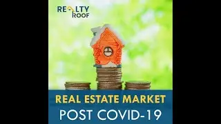 Indian Real Estate market after COVID-19. | Real estate | RealtyRoof