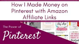 The Power of Pinterest: How I Made Money on Pinterest with Amazon Affiliate Links