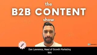 Building a framework for measuring content marketing ROI w/ Dan Lawrence