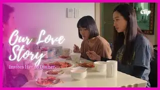 ENG SUB MULTI [Clip] Lesbian Friend Invites Her to Dinner&hellip;But Feelings Take Over 💕 | Our Love Story