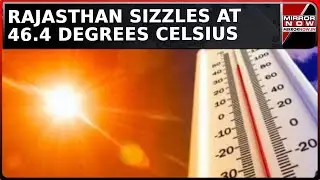 Severe Heatwave Alert In Rajasthan | Barmer Records 46.4 Degree Celsius | IMD Warns Of No Respite