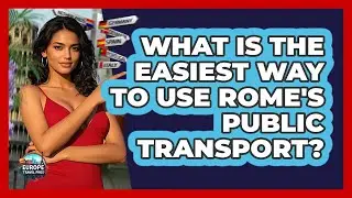 What Is The Easiest Way To Use Rome's Public Transport? - Europe Travel Pros