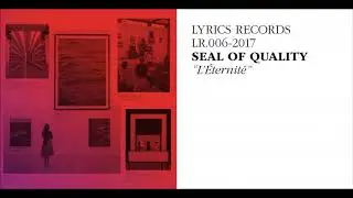 SEAL OF QUALITY - L'&eacute;ternit&eacute; (full album stream)