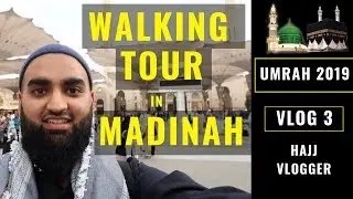 UMRAH 2019 - VLOG 3 - WALKING TOUR IN MADINA #UMRAH #UMRAH2019